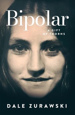 Bipolar, A Gift of Thorns - Zurawski, Dale