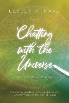 Chatting with the Universe - Kaye, Lesley M.