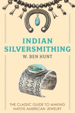 Indian Silver-Smithing - Hunt, W. Ben