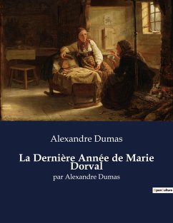 La Dernière Année de Marie Dorval - Dumas, Alexandre