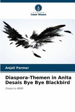 Diaspora-Themen in Anita Desais Bye Bye Blackbird - Parmar, Anjali