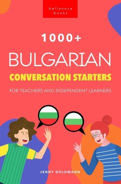 1000+ Bulgarian Conversation Starters for Teachers & Independent Learners - Goldmann, Jenny