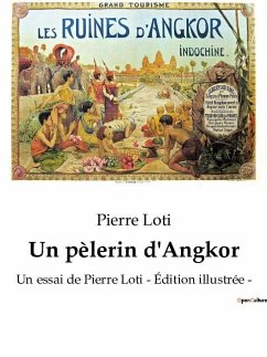 Un pèlerin d'Angkor - Loti, Pierre