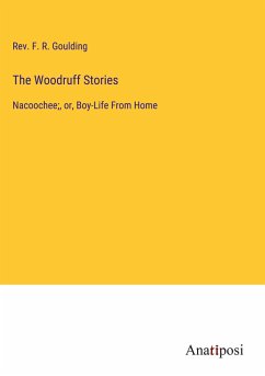 The Woodruff Stories - Goulding, Rev. F. R.