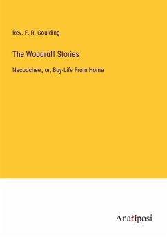 The Woodruff Stories - Goulding, Rev. F. R.