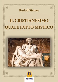 Il Cristianesimo Quale Fatto Mistico (eBook, ePUB) - steiner, rudolf