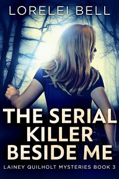 The Serial Killer Beside Me (eBook, ePUB) - Bell, Lorelei