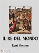 Il Re del Mondo (eBook, ePUB) - Bild 1