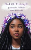 Black Girl Evolving II: Journey to Softness (eBook, ePUB)
