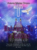 Madurando Tu Fe Católica (eBook, ePUB)