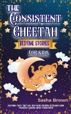 The Consitent Cheetah Bedtime Stories for Kids (Animal Stories: Value collection) (eBook, ePUB)