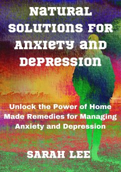 Natural Solutions for Anxiety and Depression (eBook, ePUB) - Lee, Sarah