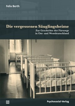 Die vergessenen Säuglingsheime (eBook, PDF) - Berth, Felix