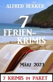 7 Ferienkrimis März 2023: 7 Krimis im Paket (eBook, ePUB)