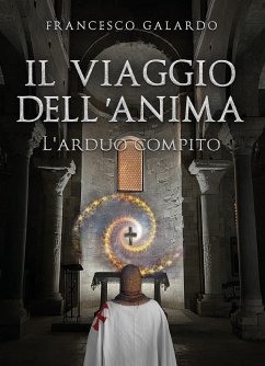 Il viaggio dell'anima. L'arduo compito (eBook, ePUB) - Galardo, Francesco