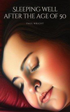 Sleeping well after the age of 50 (eBook, ePUB) - Wright, Paul