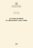 Il fuoco di Roma. Le cremazioni (1883-1909) (eBook, ePUB)