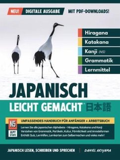 Japanisch Leicht Gemacht!   Umfassendes Handbuch für Anfänger + Arbeitsbuch (Digitale Ausgabe - mit PDF Downloads) (eBook, ePUB) - Akiyama, Daniel