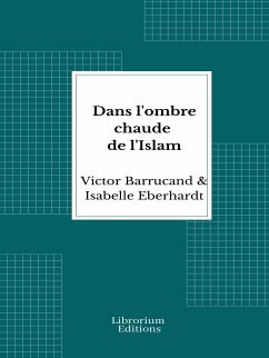 Dans l'ombre chaude de l'Islam (eBook, ePUB) - Eberhardt, Isabelle; Barrucand, Victor