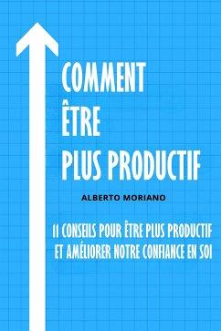 Comment Être Plus Productif (eBook, ePUB) - Moriano Uceda, Alberto