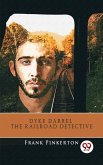 Dyke Darrel The Railroad Detective (eBook, ePUB) Dyke Darrel The Railroad Detective (eBook, ePUB)