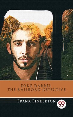 Dyke Darrel The Railroad Detective (eBook, ePUB) Cover Dyke Darrel The Railroad Detective (eBook, ePUB)