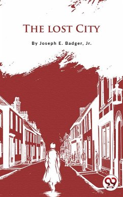 The Lost City (eBook, ePUB) - Joseph E. Badger, Jr.