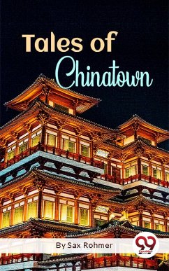 Tales Of Chinatown (eBook, ePUB) - Rohmer, Sax