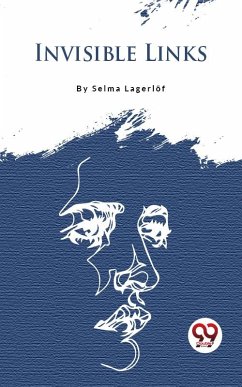 Invisible Links (eBook, ePUB) - Lagerlöf, Selma