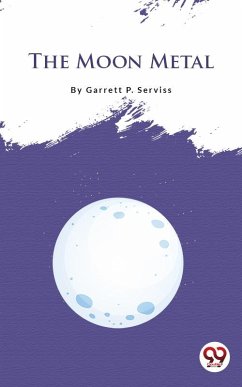 The Moon Metal (eBook, ePUB) - Serviss, Garrett P.