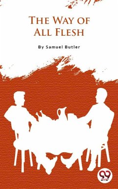 The Way Of All Flesh (eBook, ePUB) - Butler, Samuel