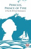 Pericles,Prince Of Tyre (eBook, ePUB)