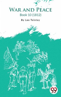 War And Peace Book 10 (eBook, ePUB) - Tolstoy, Leo