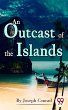 An Outcast of the Islands (eBook, ePUB) - Bild 1
