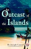 An Outcast of the Islands (eBook, ePUB)