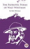 The Patriotic Poems Of Walt Whitman (eBook, ePUB)