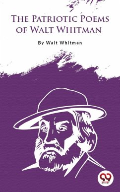 The Patriotic Poems Of Walt Whitman (eBook, ePUB) - Whitman, Walt