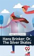 Hans Brinker Or, The Silver Skates... - Bild 1