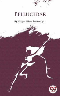 Pellucidar (eBook, ePUB) - Burroughs, Edgar Rice