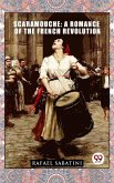 Scaramouche: A Romance Of The French Revolution (eBook, ePUB)