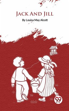 Jack And Jill (eBook, ePUB) - Alcott, Louisa May