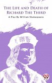 The Life And Death Of King Richard The Third (eBook, ePUB)