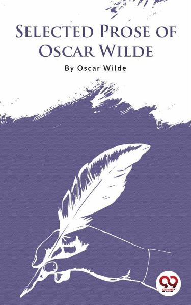 Selected Prose Of Oscar Wilde (eBook, ePUB)