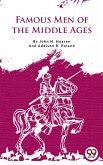 Famous Men Of The Middle Ages (eBook, ePUB)