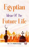 Egyptian Ideas of the Future Life (eBook, ePUB)