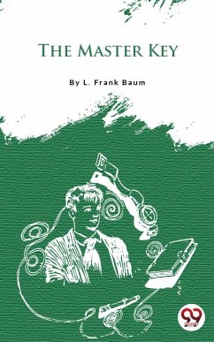 The Master Key (eBook, ePUB) - Baum, L. Frank