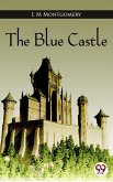 The Blue Castle (eBook, ePUB)