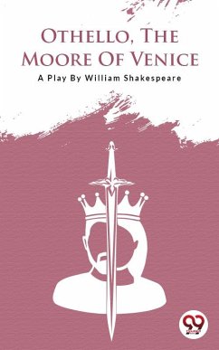Othello The Moore Of Venice (eBook, ePUB) - Shakespeare, William
