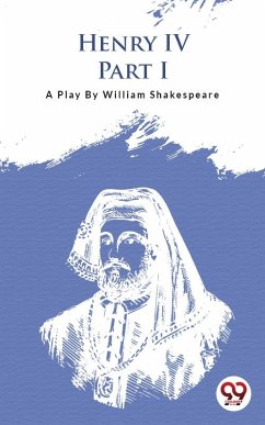 Henry Iv Part-I (eBook, ePUB) - Shakespeare, William