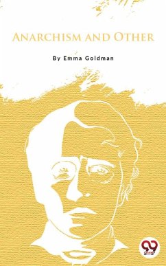 Anarchism And Other Essays (eBook, ePUB) - Goldman, Emma
